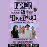 Driftwood: CST Living Room Series poster